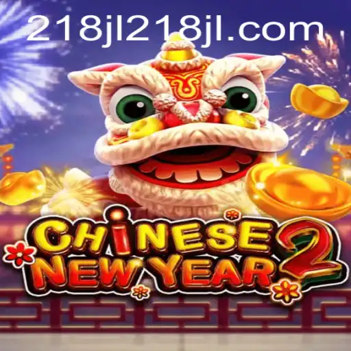 Unveiling CHINESENEWYEAR2: A Festive Gaming Adventure with 218JL